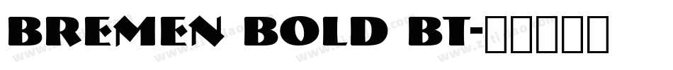 Bremen Bold BT字体转换